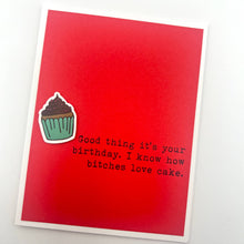 Load image into Gallery viewer, Bitches Love Cake birthday card
