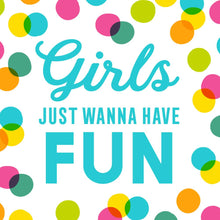 Load image into Gallery viewer, Funny Cocktail Napkins | Girls Just Want to Have Fun - 20ct
