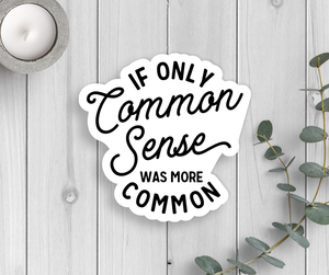 Common Sense Vinyl Sticker