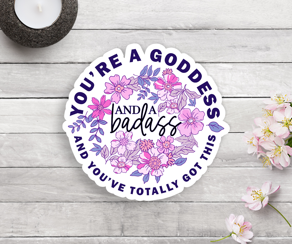 You're A Goddess Vinyl Sticker