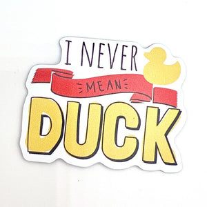 Never Mean Duck Magnet 