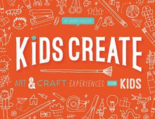 Load image into Gallery viewer, Kids Create : Art and Craft Experiences for Kids
